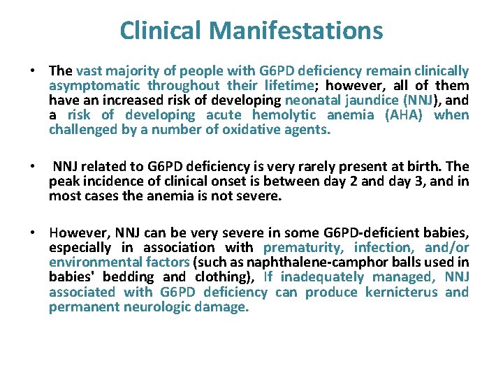 Clinical Manifestations • The vast majority of people with G 6 PD deficiency remain