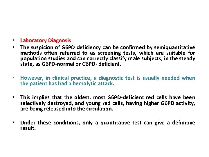  • Laboratory Diagnosis • The suspicion of G 6 PD deficiency can be