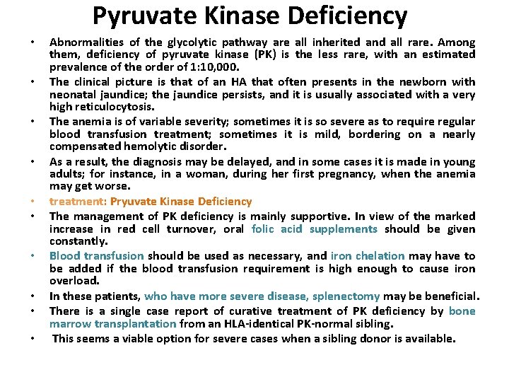Pyruvate Kinase Deficiency • • • Abnormalities of the glycolytic pathway are all inherited