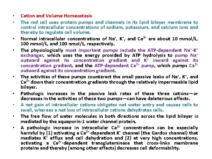  • • • Cation and Volume Homeostasis The red cell uses protein pumps