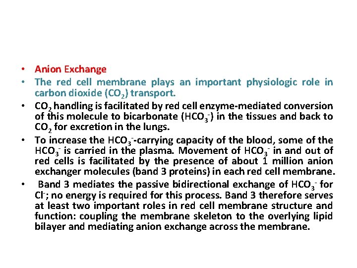  • Anion Exchange • The red cell membrane plays an important physiologic role