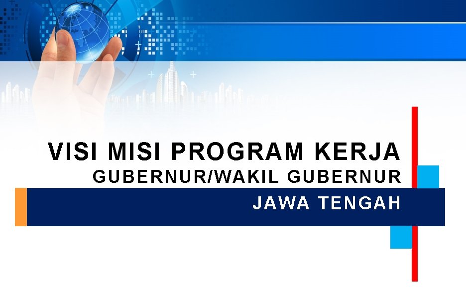 VISI MISI PROGRAM KERJA GUBERNUR/WAKIL GUBERNUR JAWA TENGAH 