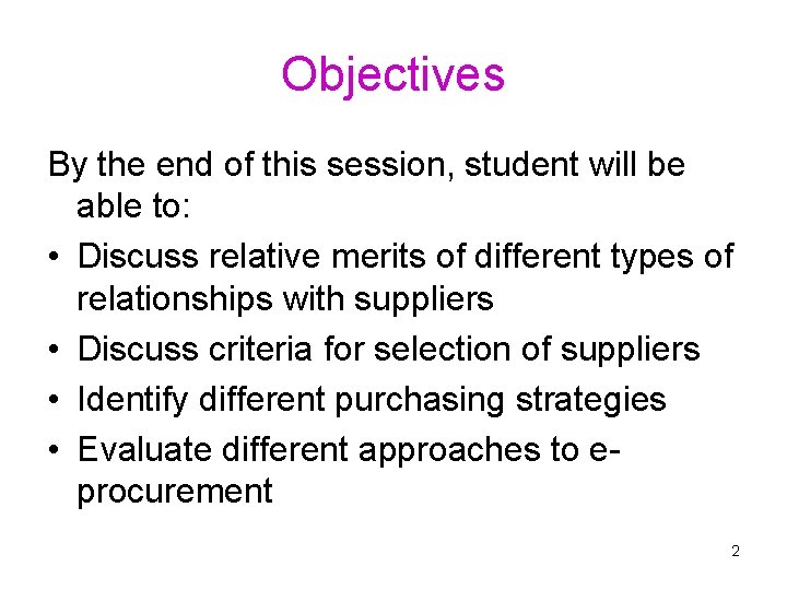 Objectives By the end of this session, student will be able to: • Discuss