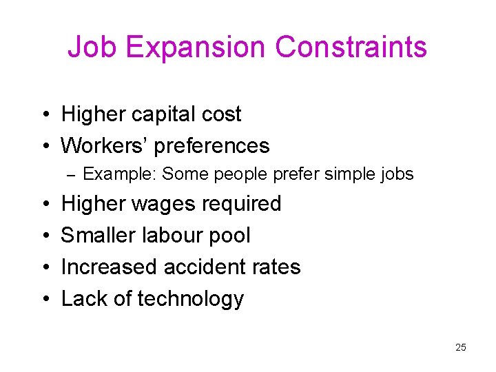 Job Expansion Constraints • Higher capital cost • Workers’ preferences – • • Example: