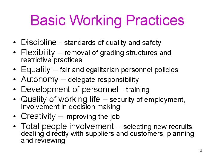 Basic Working Practices • Discipline - standards of quality and safety • Flexibility –