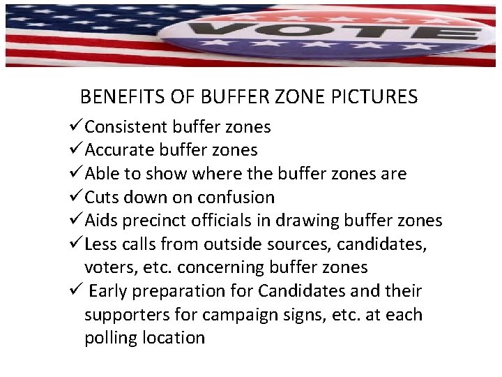 BENEFITS OF BUFFER ZONE PICTURES üConsistent buffer zones üAccurate buffer zones üAble to show