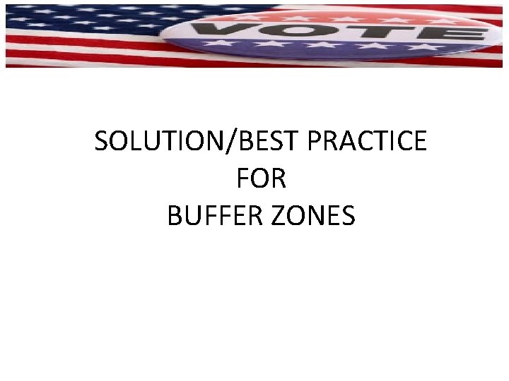 SOLUTION/BEST PRACTICE FOR BUFFER ZONES 