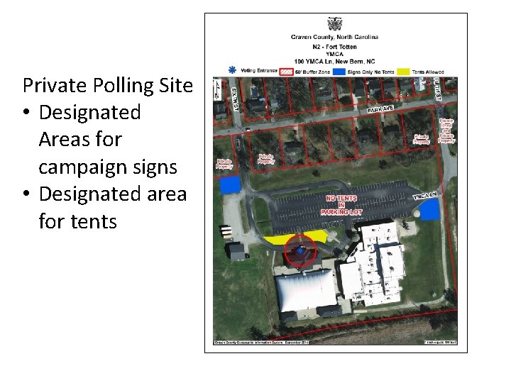 Private Polling Site • Designated Areas for campaign signs • Designated area for tents