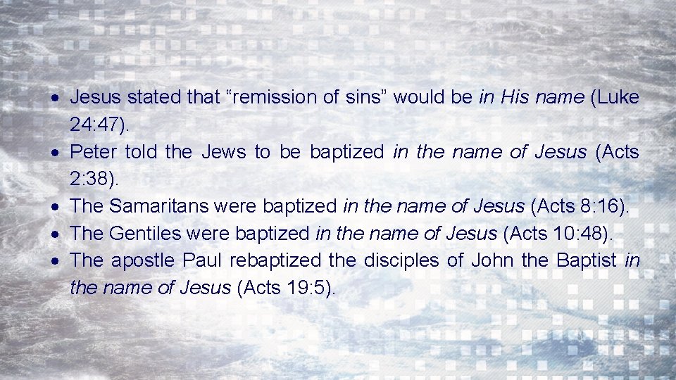  Jesus stated that “remission of sins” would be in His name (Luke 24:
