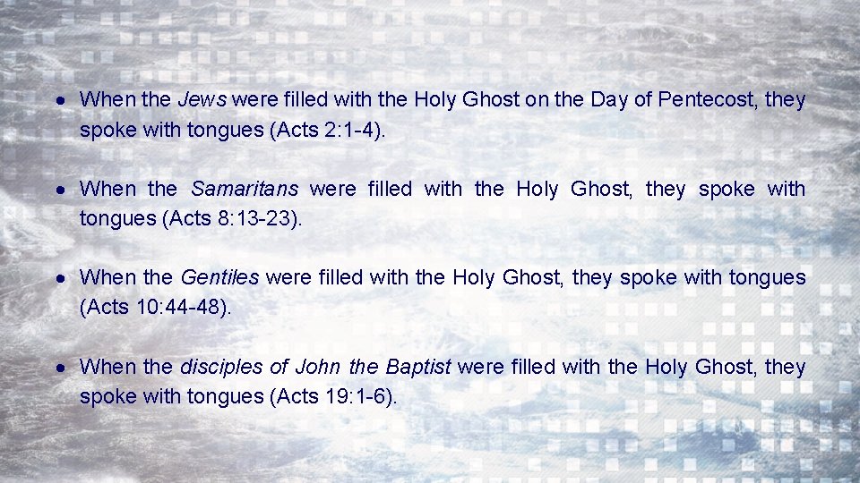  When the Jews were filled with the Holy Ghost on the Day of