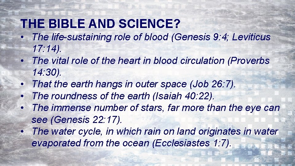 THE BIBLE AND SCIENCE? • The life-sustaining role of blood (Genesis 9: 4; Leviticus