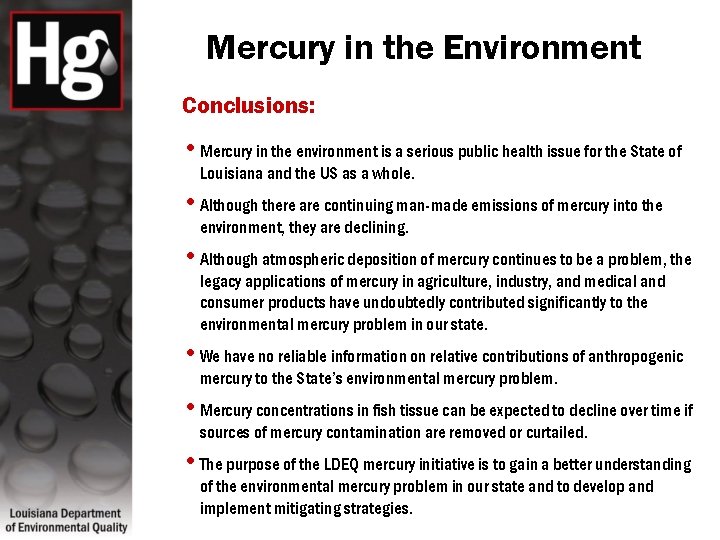 Mercury in the Environment Conclusions: • Mercury in the environment is a serious public