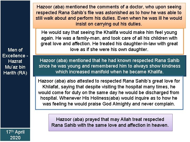 Hazoor (aba) mentioned the comments of a doctor, who upon seeing respected Rana Sahib’s