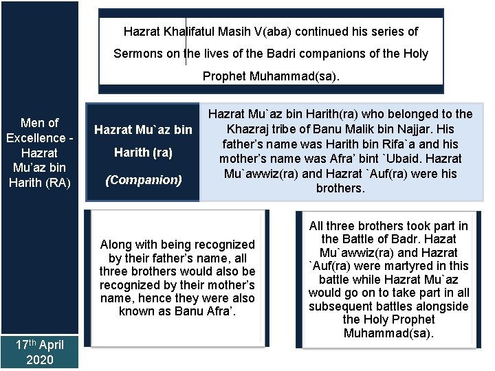 Hazrat Khalifatul Masih V(aba) continued his series of Sermons on the lives of the