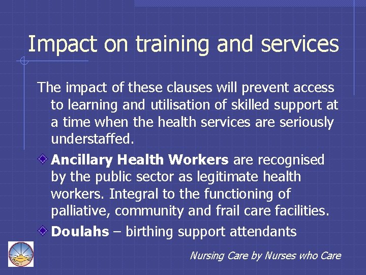 Impact on training and services The impact of these clauses will prevent access to