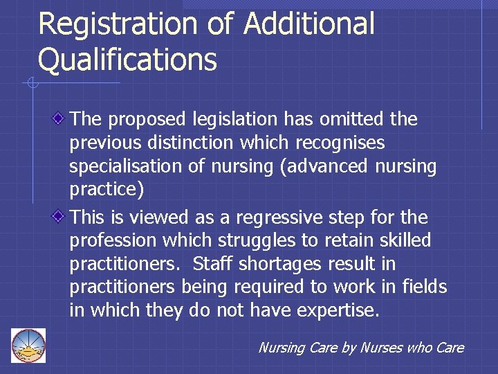 Registration of Additional Qualifications The proposed legislation has omitted the previous distinction which recognises