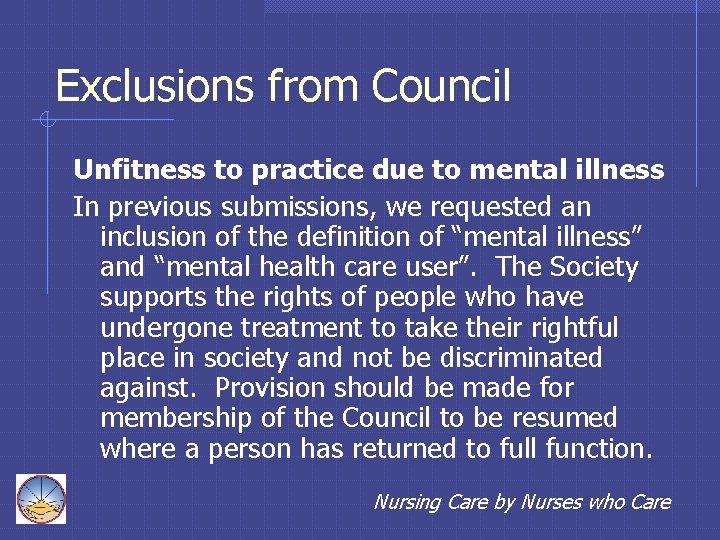 Exclusions from Council Unfitness to practice due to mental illness In previous submissions, we