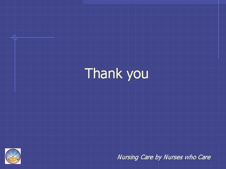 Thank you Nursing Care by Nurses who Care 