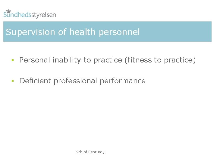 Supervision of health personnel § Personal inability to practice (fitness to practice) § Deficient