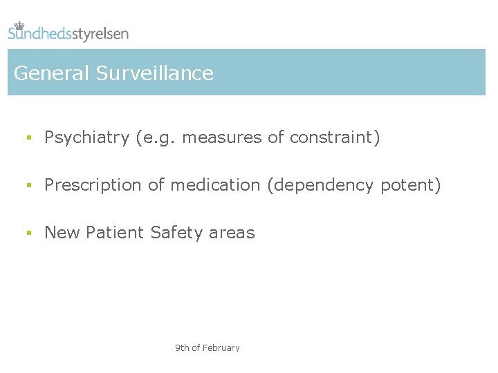 General Surveillance § Psychiatry (e. g. measures of constraint) § Prescription of medication (dependency