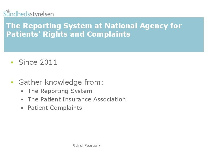 The Reporting System at National Agency for Patients' Rights and Complaints § Since 2011