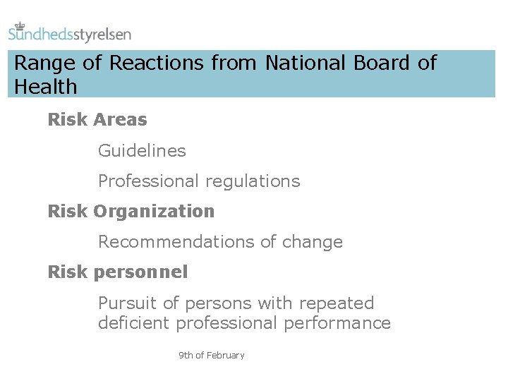 Range of Reactions from National Board of Health Risk Areas Guidelines Professional regulations Risk
