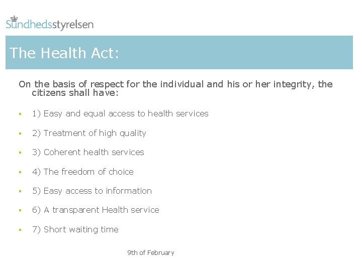 The Health Act: On the basis of respect for the individual and his or