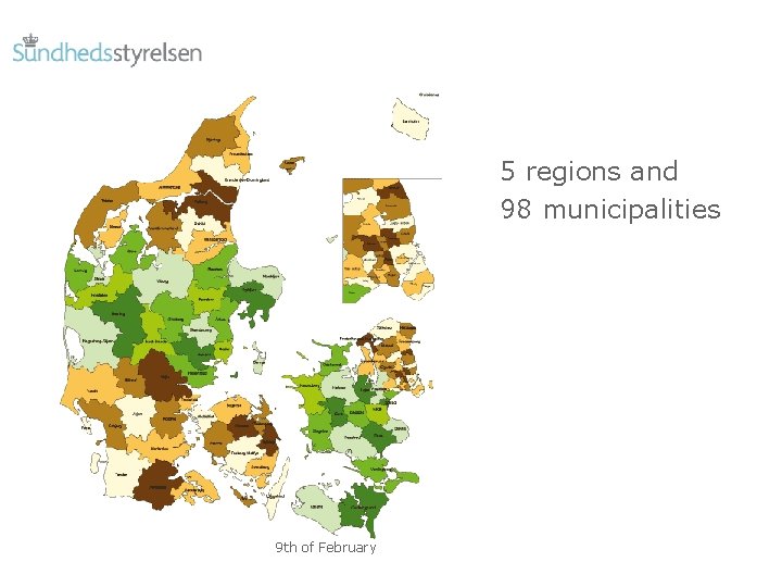 5 regions and 98 municipalities 9 th of February 