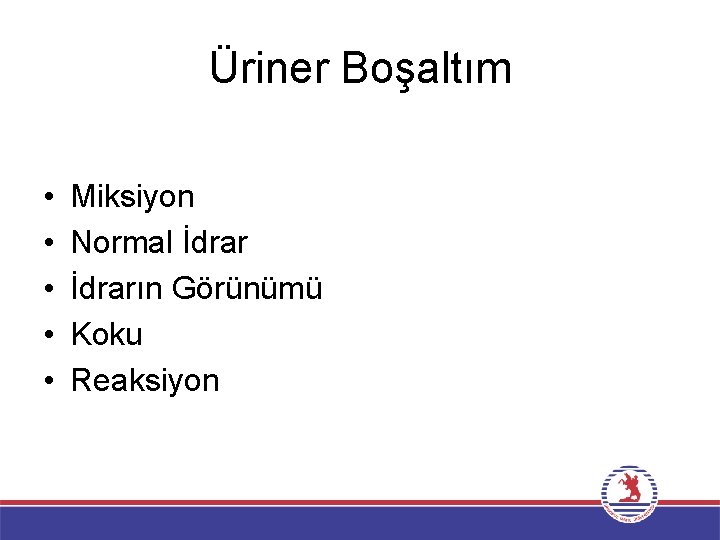 Üriner Boşaltım • • • Miksiyon Normal İdrarın Görünümü Koku Reaksiyon 