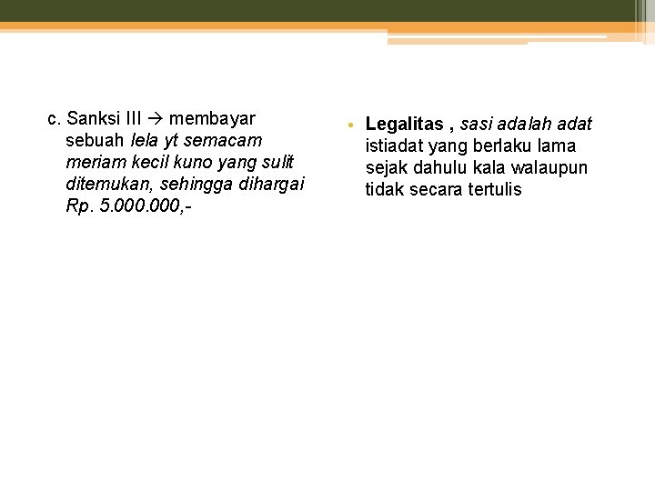 c. Sanksi III membayar sebuah lela yt semacam meriam kecil kuno yang sulit ditemukan,