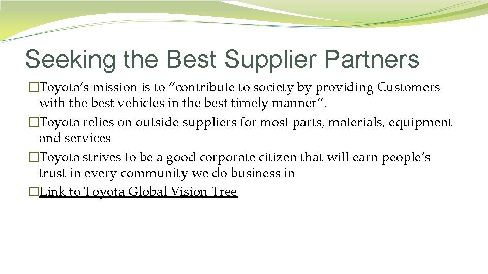 Seeking the Best Supplier Partners �Toyota’s mission is to “contribute to society by providing