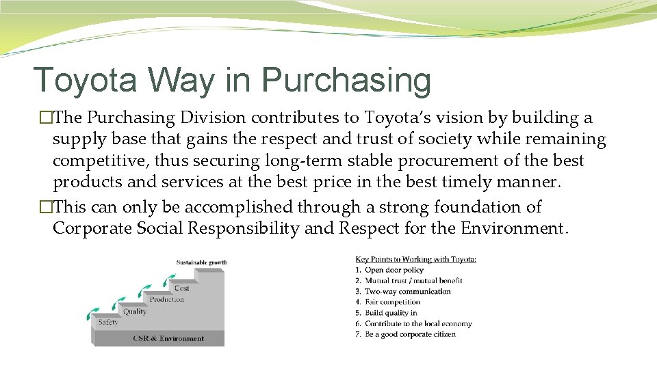 Toyota Way in Purchasing �The Purchasing Division contributes to Toyota’s vision by building a