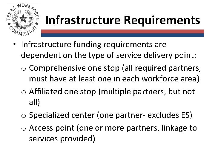 Infrastructure Requirements • Infrastructure funding requirements are dependent on the type of service delivery