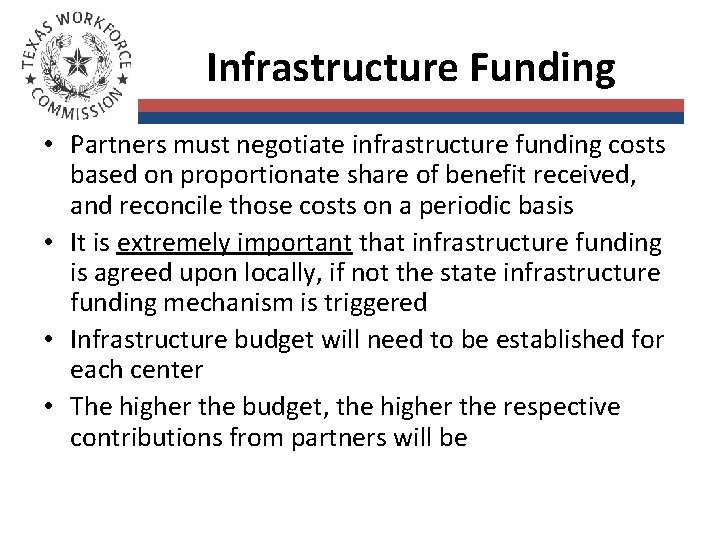 Infrastructure Funding • Partners must negotiate infrastructure funding costs based on proportionate share of