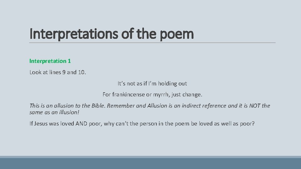 Interpretations of the poem Interpretation 1 Look at lines 9 and 10. It’s not