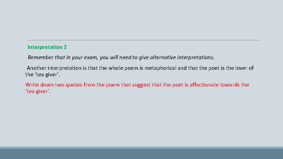 Interpretation 2 Remember that in your exam, you will need to give alternative interpretations.