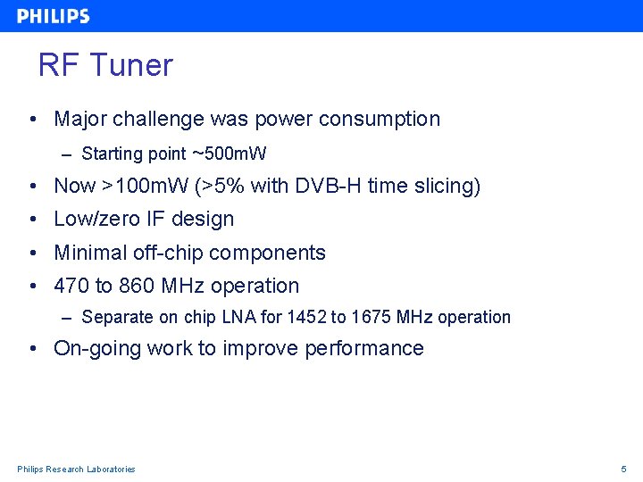 RF Tuner • Major challenge was power consumption – Starting point ~500 m. W