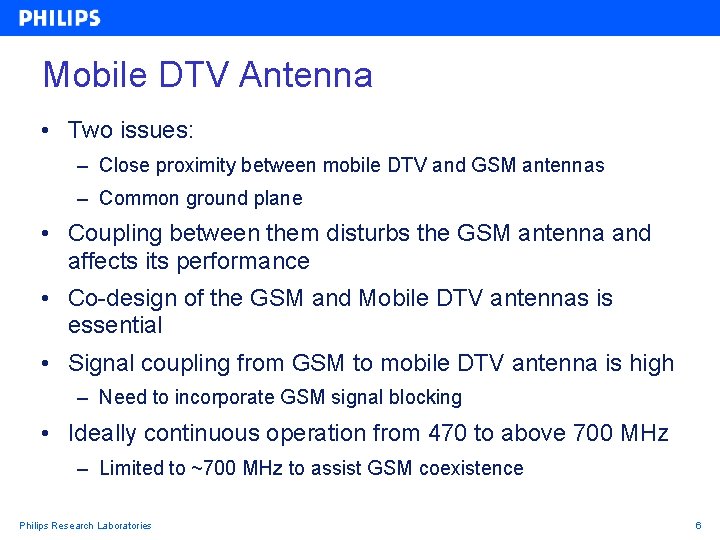 Mobile DTV Antenna • Two issues: – Close proximity between mobile DTV and GSM