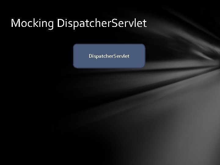 Mocking Dispatcher. Servlet 