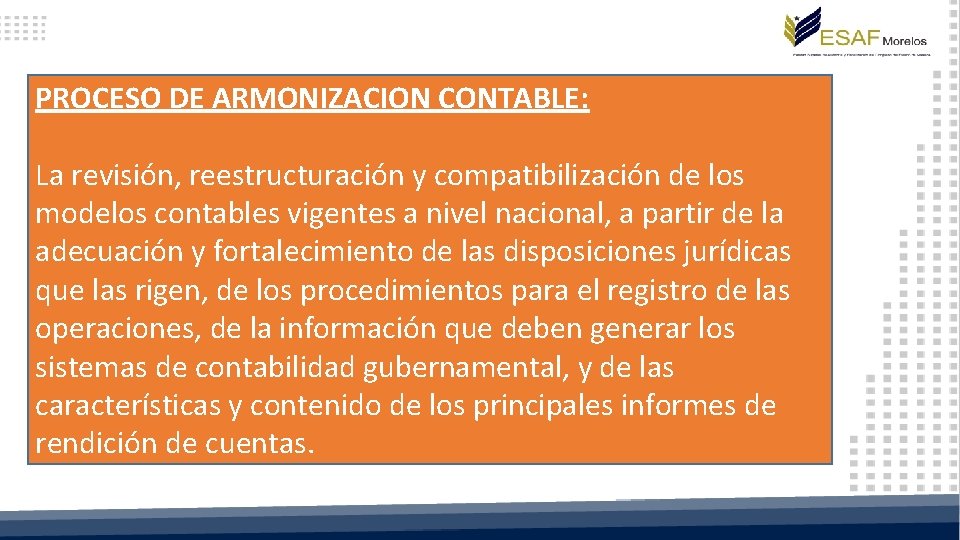 PROCESO DE ARMONIZACION CONTABLE: La revisión, reestructuración y compatibilización de los modelos contables vigentes