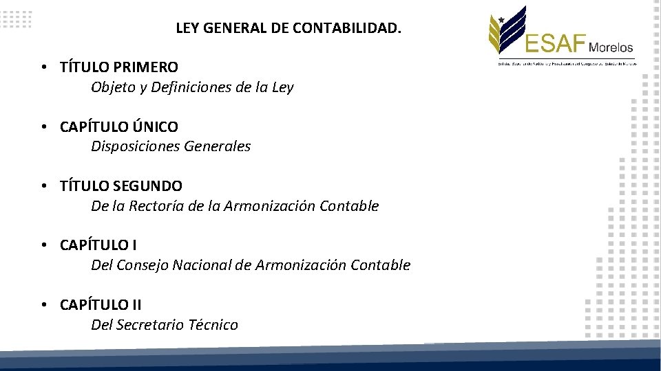 LEY GENERAL DE CONTABILIDAD. • TÍTULO PRIMERO Objeto y Definiciones de la Ley •