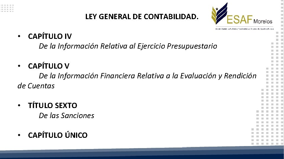 LEY GENERAL DE CONTABILIDAD. • CAPÍTULO IV De la Información Relativa al Ejercicio Presupuestario