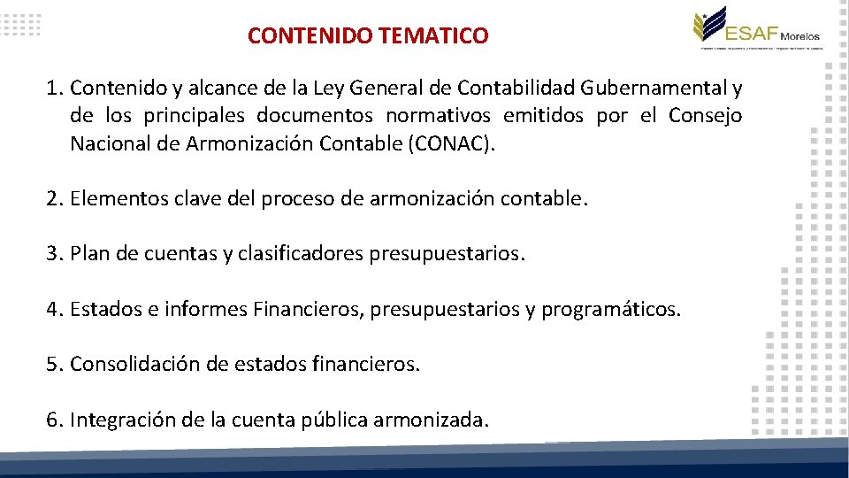 CONTENIDO TEMATICO 1. Contenido y alcance de la Ley General de Contabilidad Gubernamental y