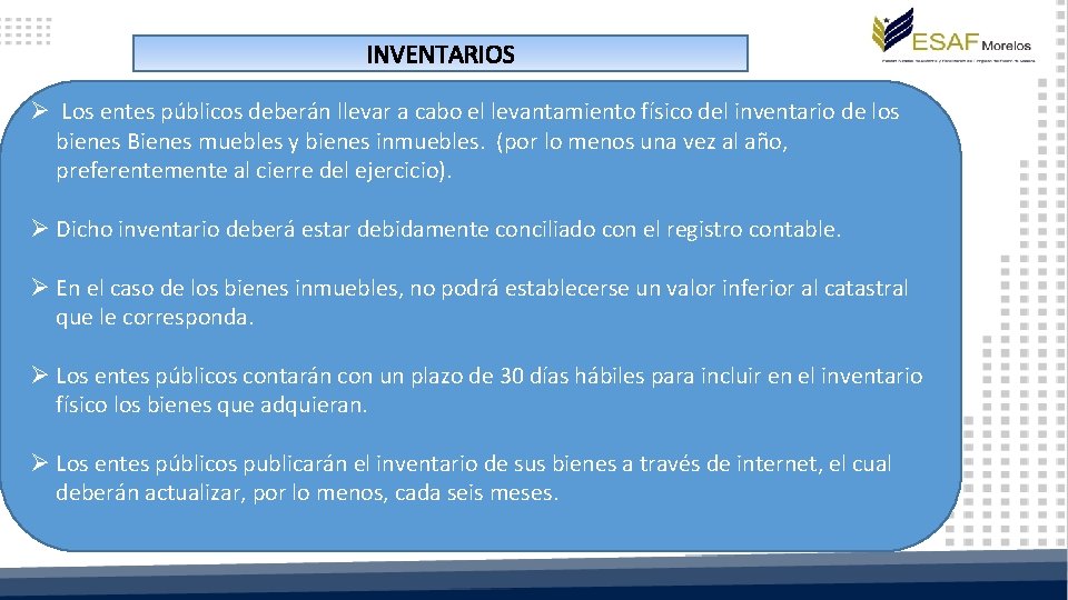 INVENTARIOS Ø Los entes públicos deberán llevar a cabo el levantamiento físico del inventario