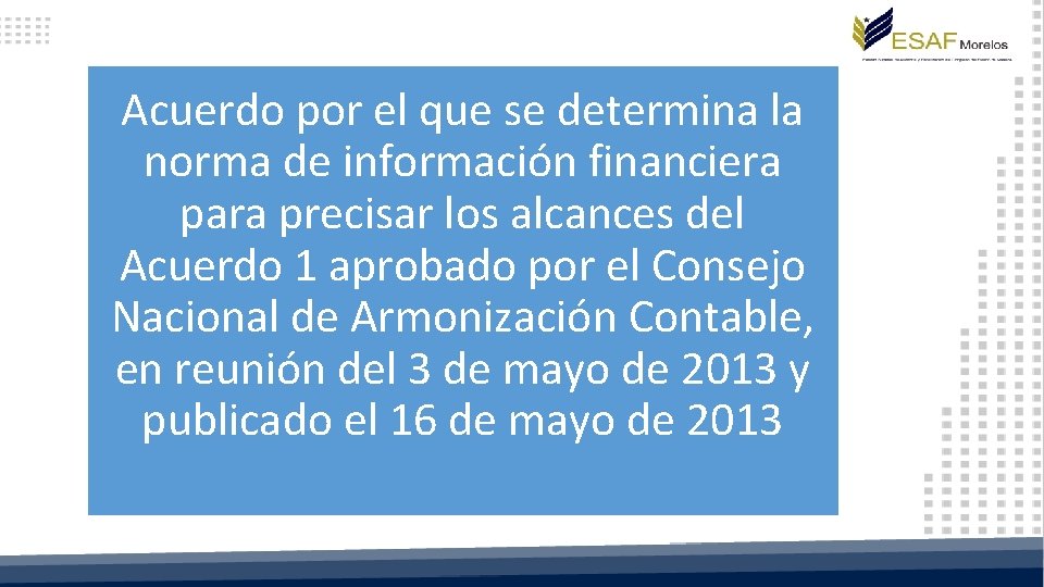 Acuerdo por el que se determina la norma de información financiera para precisar los