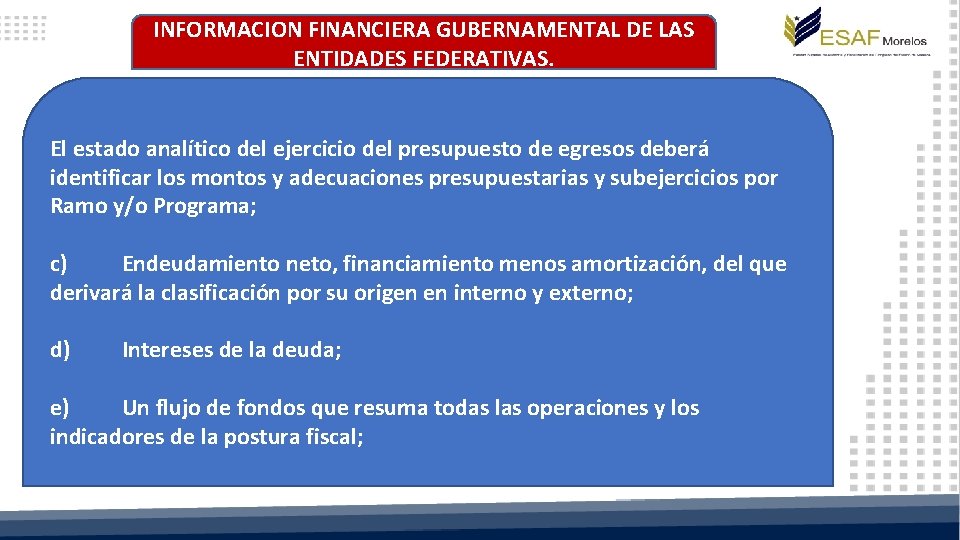 INFORMACION FINANCIERA GUBERNAMENTAL DE LAS ENTIDADES FEDERATIVAS. El estado analítico del ejercicio del presupuesto