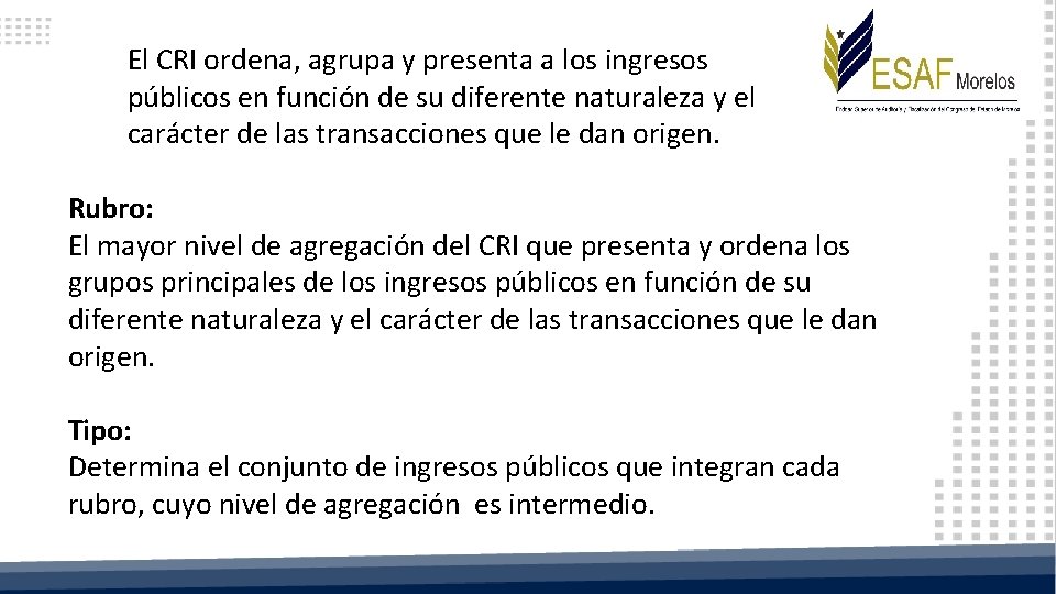 El CRI ordena, agrupa y presenta a los ingresos públicos en función de su