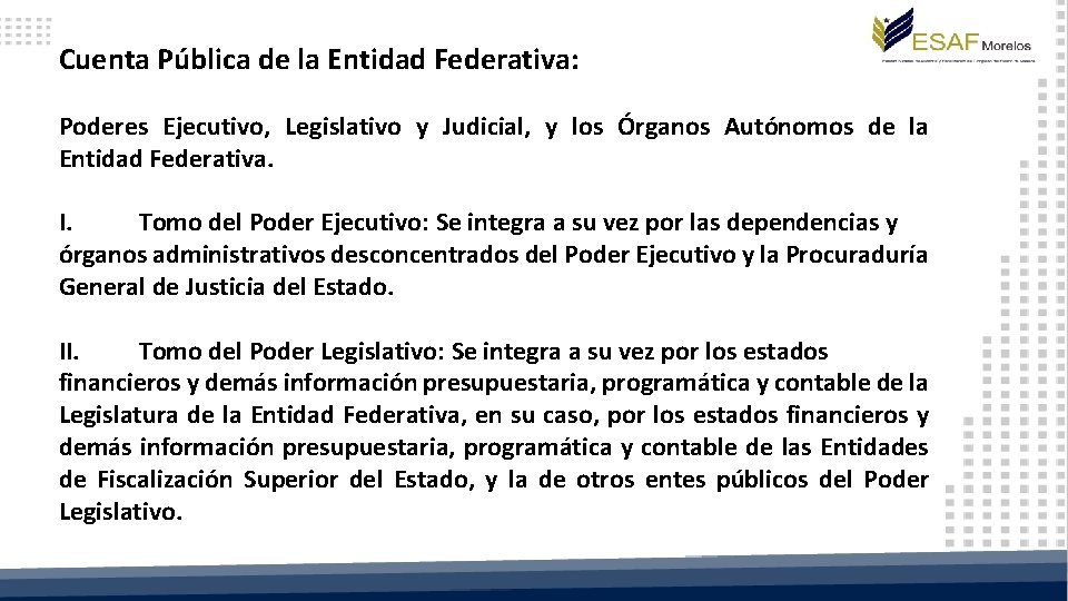 Cuenta Pública de la Entidad Federativa: Poderes Ejecutivo, Legislativo y Judicial, y los Órganos