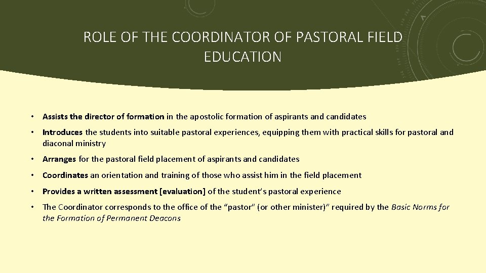 ROLE OF THE COORDINATOR OF PASTORAL FIELD EDUCATION • Assists the director of formation