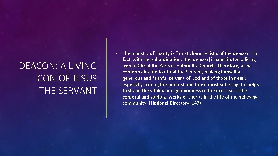 DEACON: A LIVING ICON OF JESUS THE SERVANT • The ministry of charity is